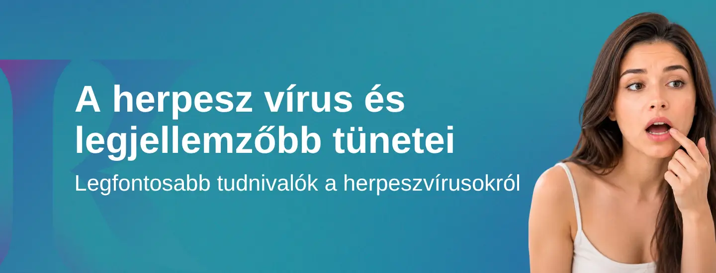 A herpesz vírus és legjellemzőbb tünetei