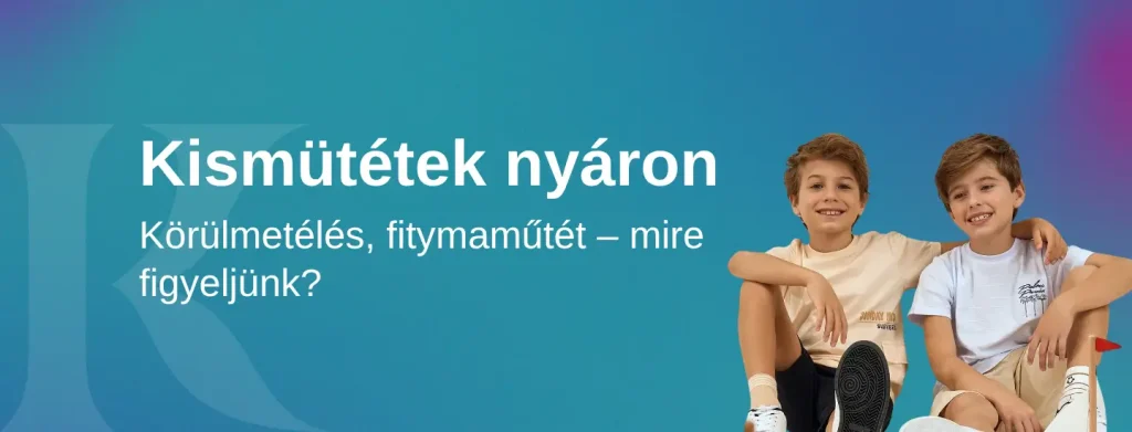 Kisműtétek nyáron a KOC-ban: körülmetélés, fitymaműtét – mire figyeljünk? Kisműtétek nyáron a KOC ban: körülmetélés, fitymaműtét – mire figyeljünk?