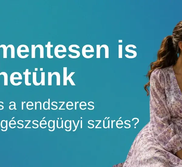 Tünetmentesen is fertőzhetünk – Miért fontos a rendszeres szexuális egészségügyi szűrés?