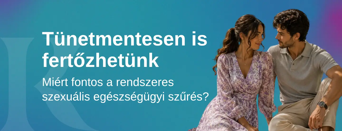 Tünetmentesen is fertőzhetünk – Miért fontos a rendszeres szexuális egészségügyi szűrés?